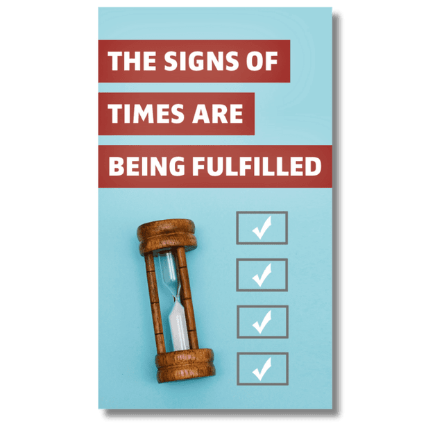 The signs of times are being fulfilled