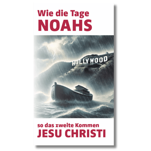 Wie die Tage Noahs, so das zweite Kommen Jesu Christi