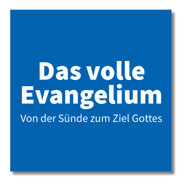 Das volle Evangelium